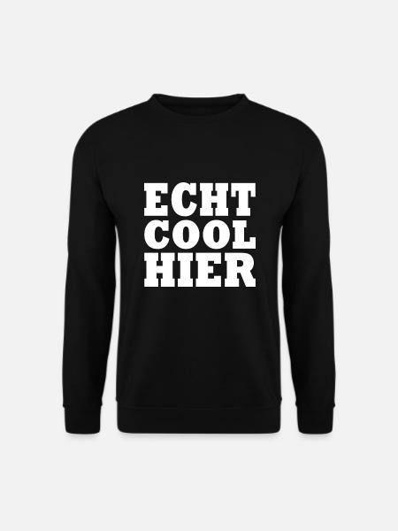 Echt cool hier - Unisex Pullover - Schwarz