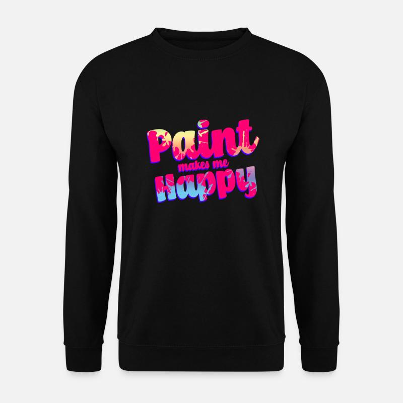Paint Makes Me Happy - Unisex Sweatshirt - black