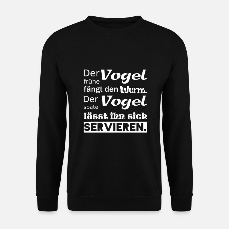 Der frühe Vogel fängt den Wurm. lustiger Spruch - Unisex Pullover - Schwarz