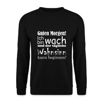 Guten Morgen! Ich bin wach... lustiger Spruch - Unisex Pullover - Schwarz - Vorne - Alina (178cm) & Michal (187cm)