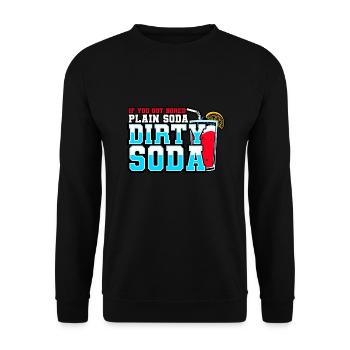 If You Got Bored With Plain Soda Try Dirty Soda - Unisex Sweatshirt - black - Front - Alina (178cm) & Michal (187cm)