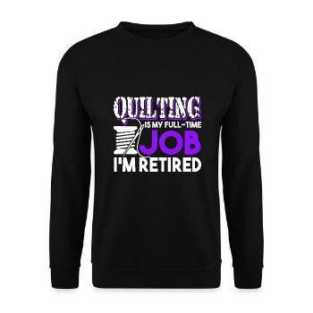Quilting Quilting Is My Full Time Job - Unisex Sweatshirt - black - Front - Alina (178cm) & Michal (187cm)