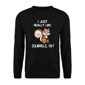 I Just Really Like Squirrels, OK? - Unisex Sweatshirt - black - Front - Alina (178cm) & Michal (187cm)