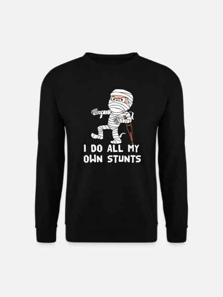 Je fais mes propres cascades Jambe de bras cassé drôle - Sweat-shirt Unisexe - noir