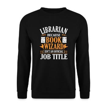 Librarian because Book Wizard isn't Official Job - Unisex Sweatshirt - black - Front - Alina (178cm) & Michal (187cm)