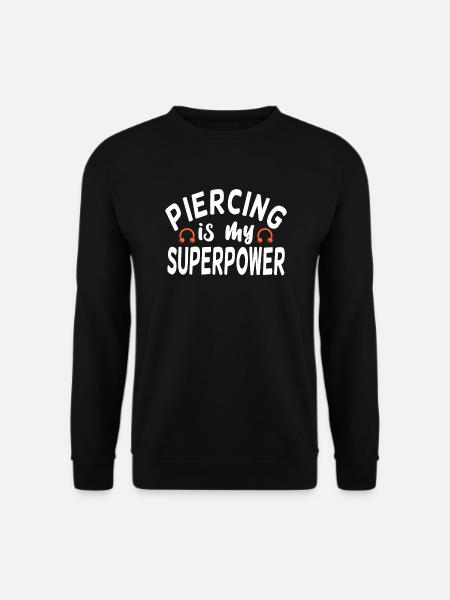 Piercing Is My Superpower Piercing Fun - Unisex Sweatshirt - black