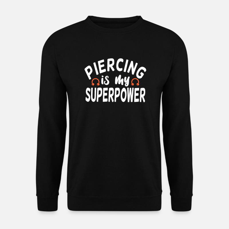 Piercing Is My Superpower Piercing Fun - Unisex Sweatshirt - black