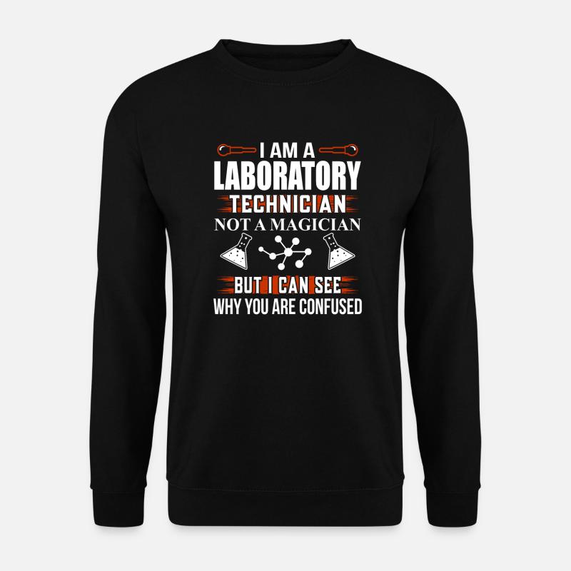 Ich Bin Labortechniker Und Kein Zauberer Lustiges - Unisex Pullover - Schwarz