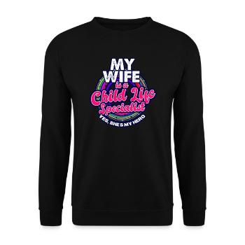 Child Life Specialist My Wife Is - Unisex Sweatshirt - black - Front - Alina (178cm) & Michal (187cm)