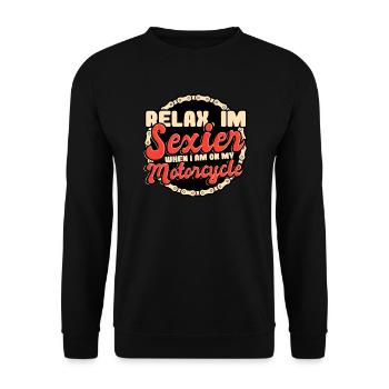 Relax I m Sexier When I Am On My Motorcycle - Unisex Sweatshirt - black - Front - Alina (178cm) & Michal (187cm)