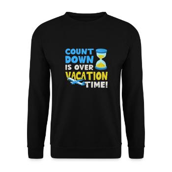 Countdown ist vorbei - Urlaubszeit Urlaub - Unisex Pullover - Schwarz - Vorne - Alina (178cm) & Michal (187cm)
