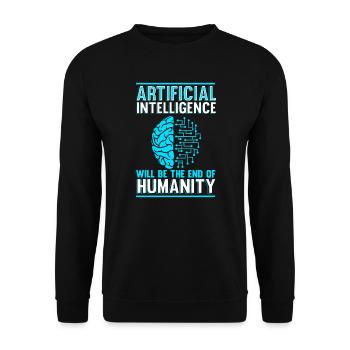 Artificial Intelligence will be the end of humans - Unisex Sweatshirt - black - Front - Alina (178cm) & Michal (187cm)