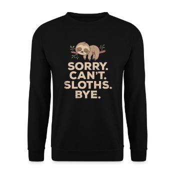 Sorry Can't Sloths Bye Lazy Sloth Besitzer Animal - Unisex Pullover - Schwarz - Vorne - Alina (178cm) & Michal (187cm)