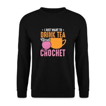 Just Want To Drink Tea And Crochet Chai Tea - Unisex Sweatshirt - black - Front - Alina (178cm) & Michal (187cm)