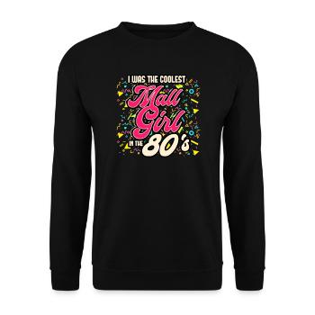 80s - I Was The Coolest Mall Girl In The 80s - Unisex Sweatshirt - black - Front - Alina (178cm) & Michal (187cm)