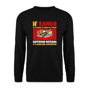 If Ramen Is A Person It Would Be A Great Boyfriend - Unisex Sweatshirt - black - Front - Alina (178cm) & Michal (187cm)