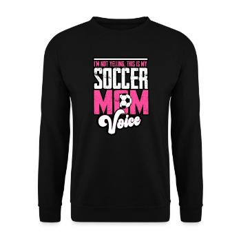 I’m Not Yelling, This Is My Soccer Mom Voice - Unisex Sweatshirt - black - Front - Alina (178cm) & Michal (187cm)