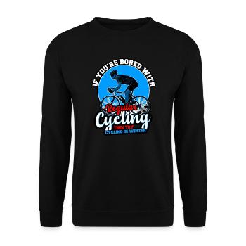 If You re Bored With Regular Cycling Then - Unisex Sweatshirt - black - Front - Alina (178cm) & Michal (187cm)