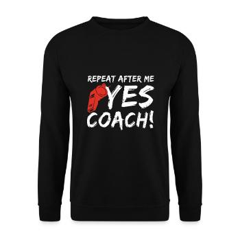 Repeat After Me Yes Coach - Unisex Sweatshirt - black - Front - Alina (178cm) & Michal (187cm)