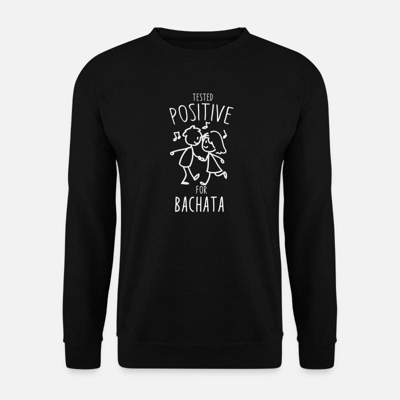 Tested positive for Bachata Bachata Tanz - Unisex Pullover - Schwarz