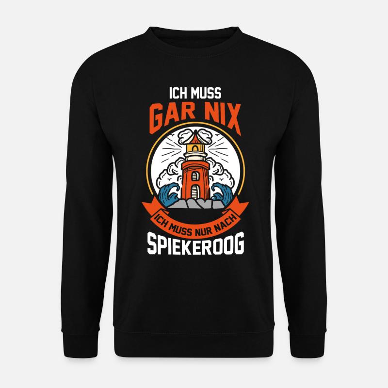 Ich muss gar nix ich muss nur nach Spiekeroog - Unisex Pullover - Schwarz
