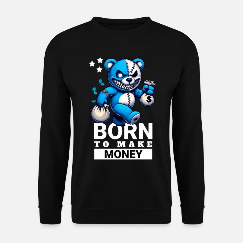 Born to make Money - Unisex Pullover - Schwarz