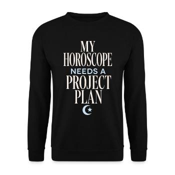 My Horoscope Needs a Project Plan - Unisex Pullover - Schwarz - Vorne - Alina (178cm) & Michal (187cm)