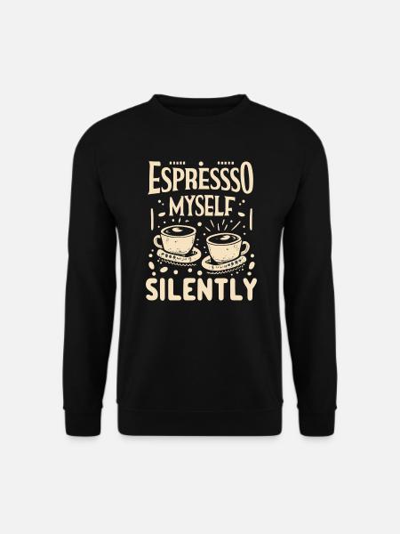 Espresso Myself Silently - Unisex Pullover - Schwarz