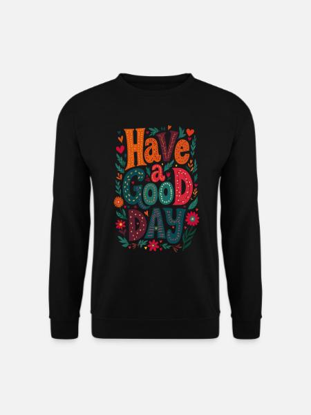 Good Day - Unisex Sweatshirt - black