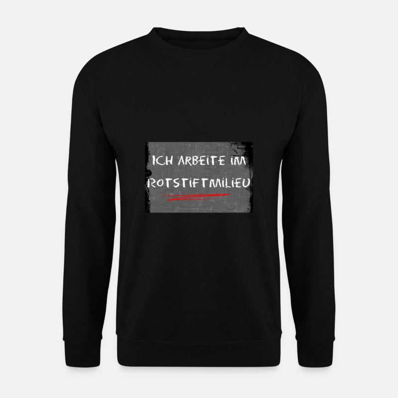 Rotstiftmilieu Lehrer Lehrerin Referendar Spruch - Unisex Pullover - Schwarz