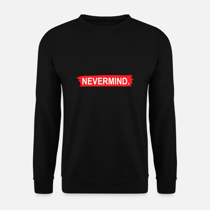 Nevermind - Sweat-shirt Unisexe - noir
