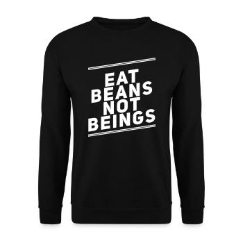 Eat Beans Not Beings - Unisex Sweatshirt - black - Front - Alina (178cm) & Michal (187cm)