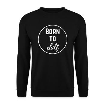 Born To Chill! - Unisex Sweatshirt - black - Front - Alina (178cm) & Michal (187cm)