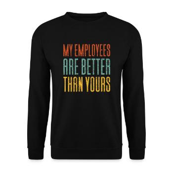 Mes employés sont meilleurs que les vôtres - Sweat-shirt Unisexe - noir - Devant - Alina (178cm) & Michal (187cm)