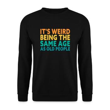 Old People Funny Birthday - Unisex Sweatshirt - black - Front - Alina (178cm) & Michal (187cm)