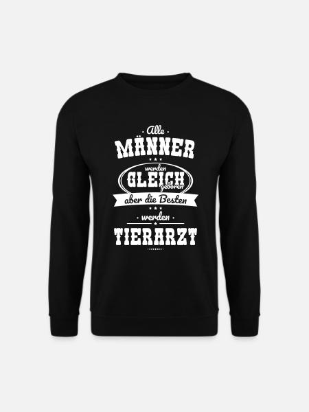 Alle Männer gleich Besten werden Tierarzt - Unisex Pullover - Schwarz