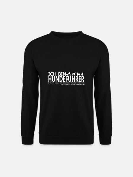 Ich Bin Hundeführer Geschenkidee Wettkampf lustig - Unisex Pullover - Schwarz