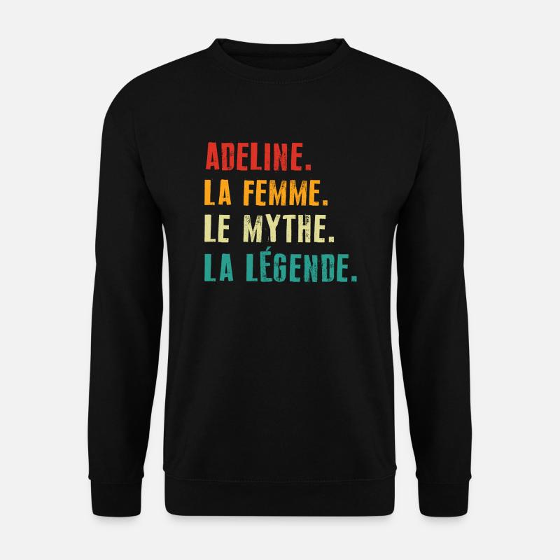 Adeline die Frau der Mythos die Legende - Unisex Pullover - Schwarz