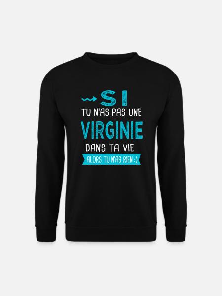 Virginie Si tu n as pas une virginie - Sweat-shirt Unisexe - noir