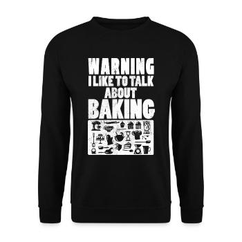 Warning I Like To Talk About Baking Baking Bakers - Unisex Sweatshirt - black - Front - Alina (178cm) & Michal (187cm)