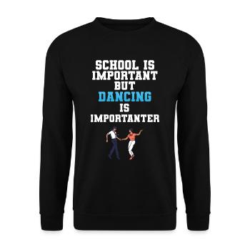 School Is Important But Dancing Is Importanter - Unisex Pullover - Schwarz - Vorne - Alina (178cm) & Michal (187cm)