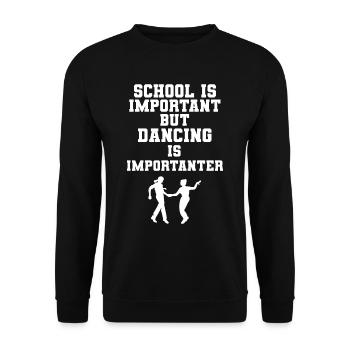 School Is Important But Dancing Is Importanter - Unisex Pullover - Schwarz - Vorne - Alina (178cm) & Michal (187cm)