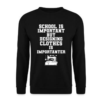 School Is Important Designing Clothes Importanter - Unisex Pullover - Schwarz - Vorne - Alina (178cm) & Michal (187cm)