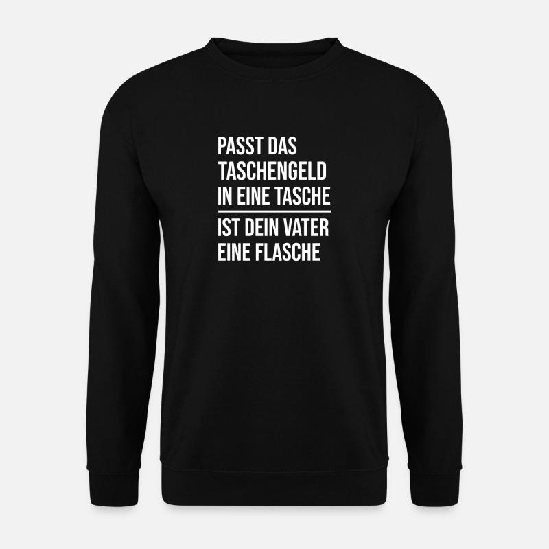 Taschengeld Dein Vater Eine Flasche Lustiges BWL S - Unisex Pullover - Schwarz