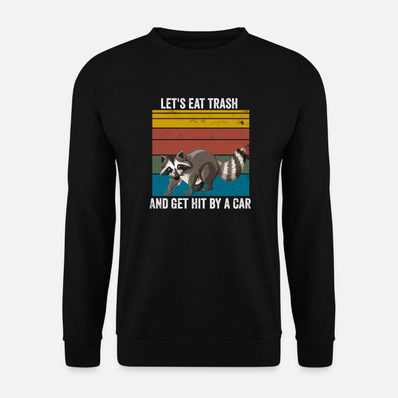 Eat trash raccoon animals gift - Unisex Sweatshirt - black