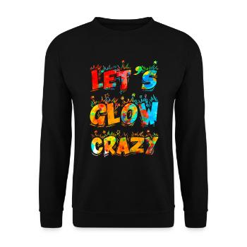 Let Glow Crazy Retro Colorful Quote - Unisex Sweatshirt - black - Front - Alina (178cm) & Michal (187cm)