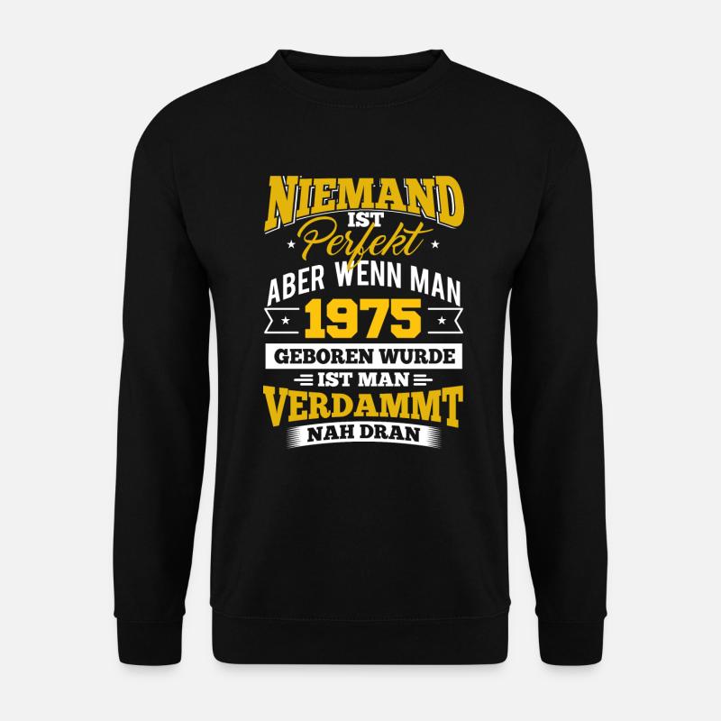 1975 Geburtsjahr Geburtstag Geburt geboren - Unisex Pullover - Schwarz