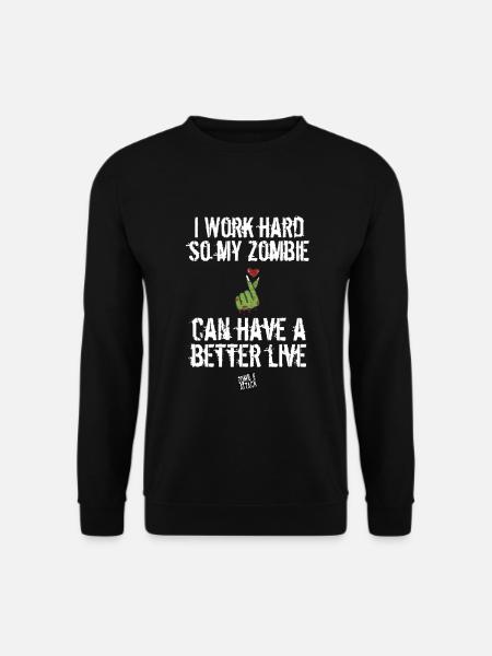 I work hard so my Zombie can have a better live - Unisex Pullover - Schwarz