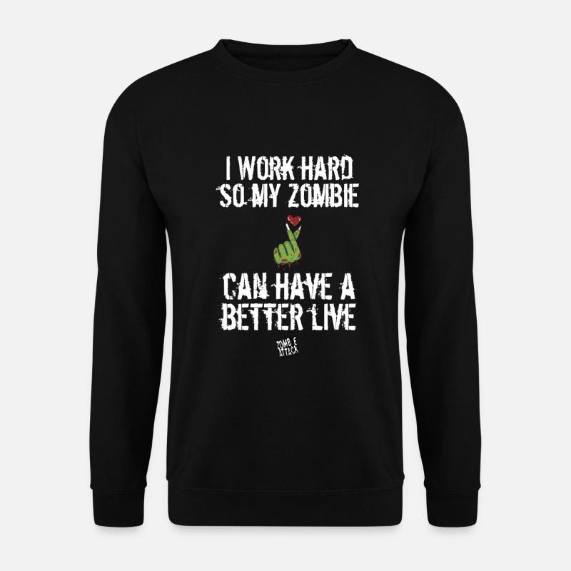 I work hard so my Zombie can have a better live - Unisex Pullover - Schwarz