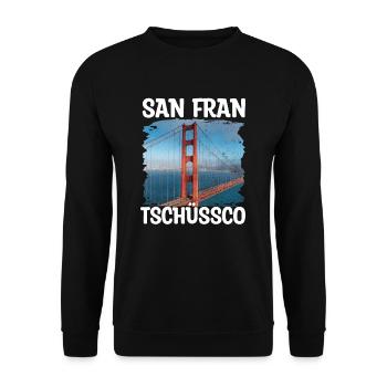 San Frantschüssco San Francisco Tschüss Geschenk - Unisex Pullover - Schwarz - Vorne - Alina (178cm) & Michal (187cm)